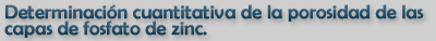 Determinación cuantitativa de la porosidad de las capas de fosfato de zinc.