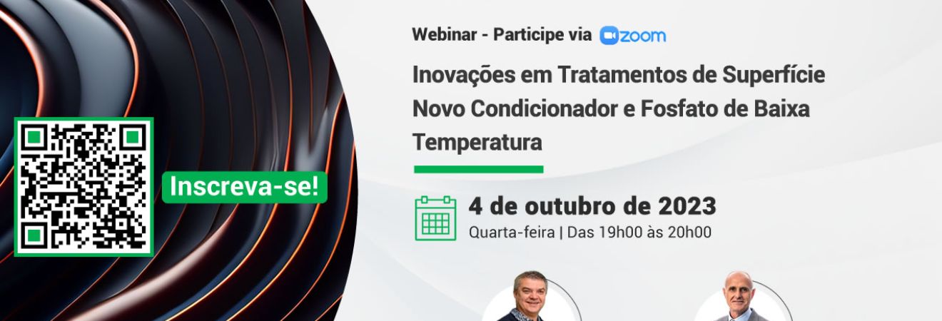 Webinar - Inovações em Tratamentos de Superfície - Novo Condicionador e Fosfato de Baixa Temperatura