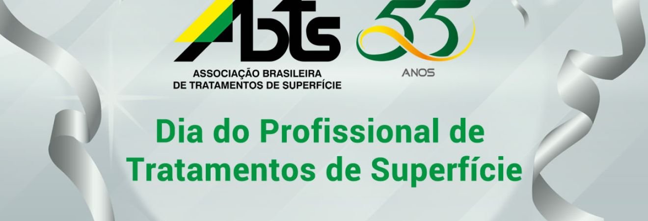 55º aniversário da ABTS e o Dia do Profissional de Tratamentos de Superfície